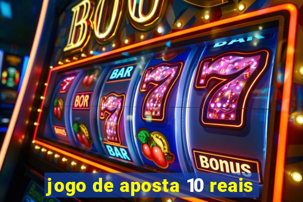 jogo de aposta 10 reais