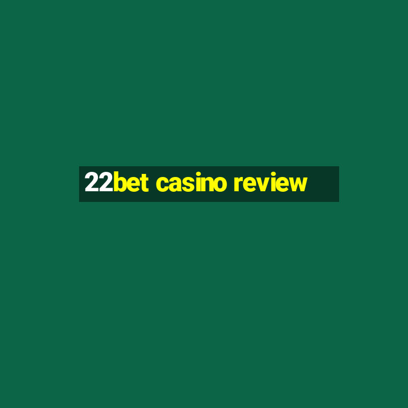 22bet casino review