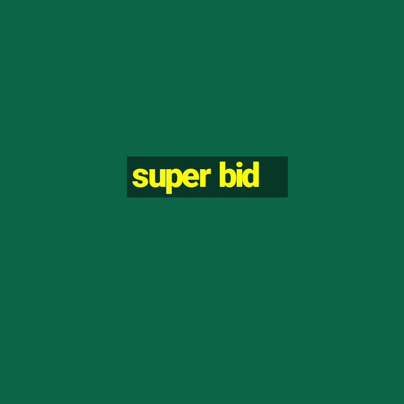 super bid