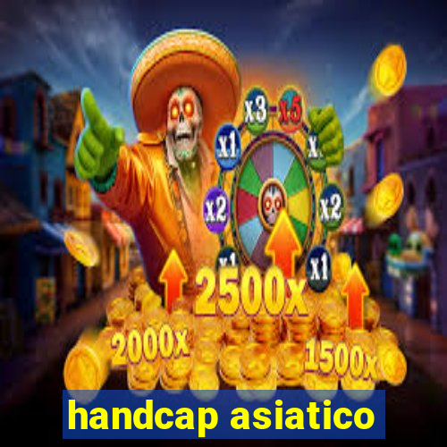 handcap asiatico