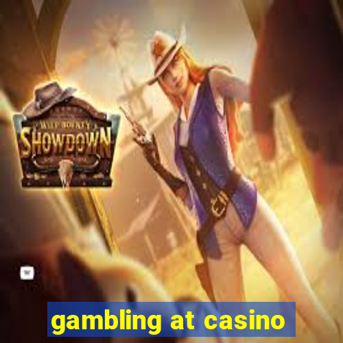 gambling at casino