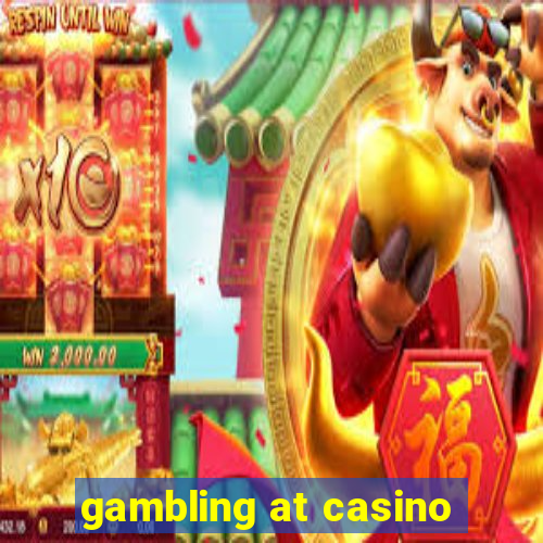 gambling at casino