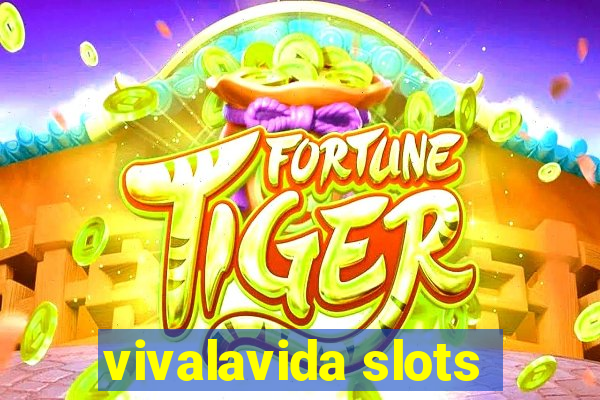 vivalavida slots