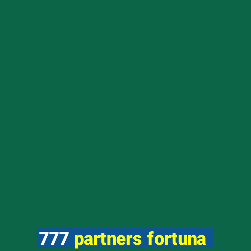 777 partners fortuna