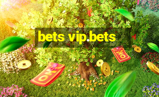 bets vip.bets