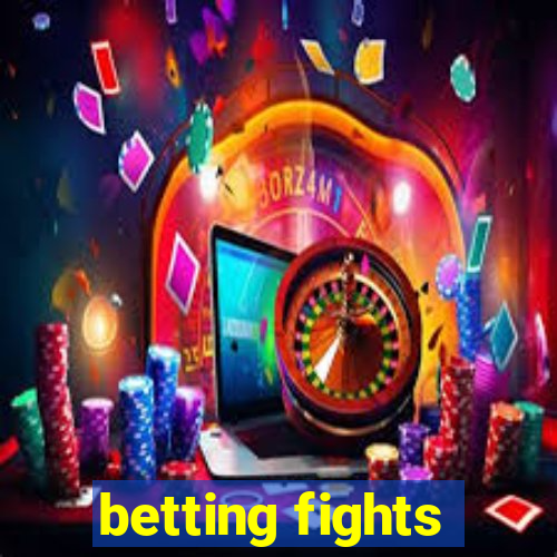 betting fights