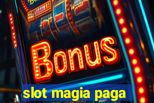 slot magia paga