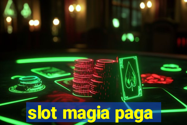 slot magia paga