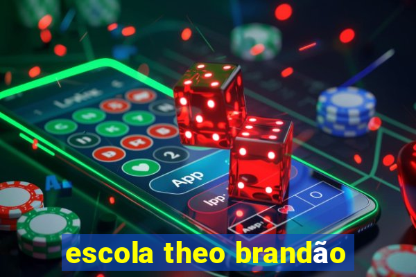 escola theo brandão