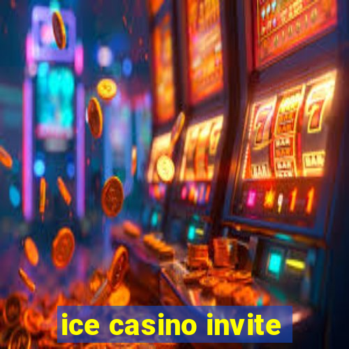 ice casino invite