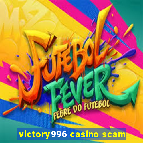 victory996 casino scam