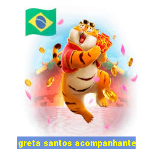 greta santos acompanhante