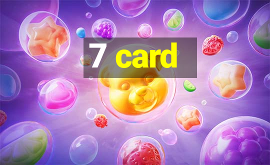 7 card