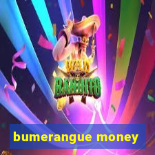 bumerangue money