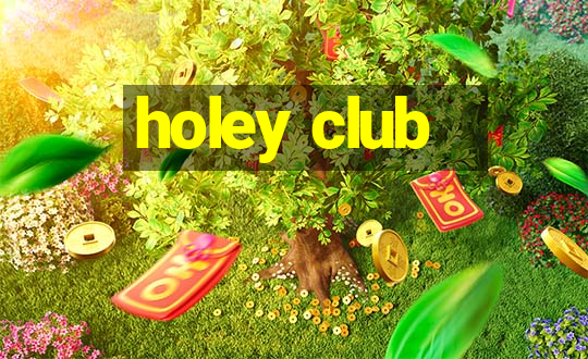 holey club