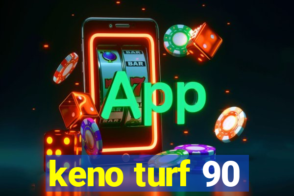 keno turf 90