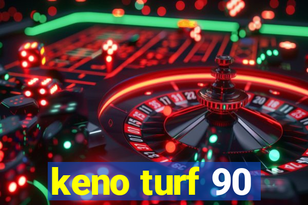 keno turf 90