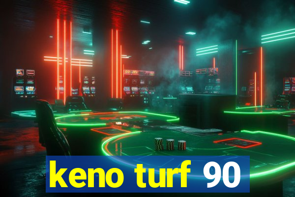 keno turf 90