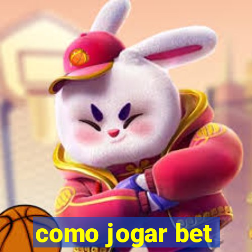 como jogar bet