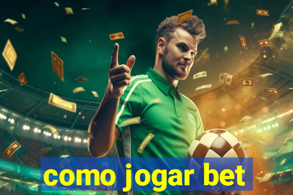 como jogar bet