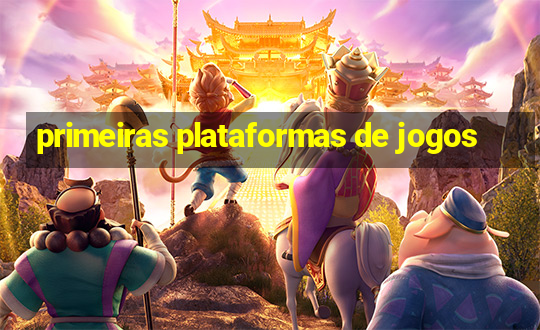 primeiras plataformas de jogos