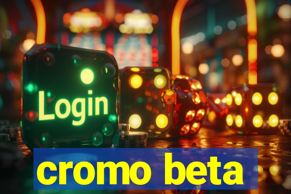 cromo beta