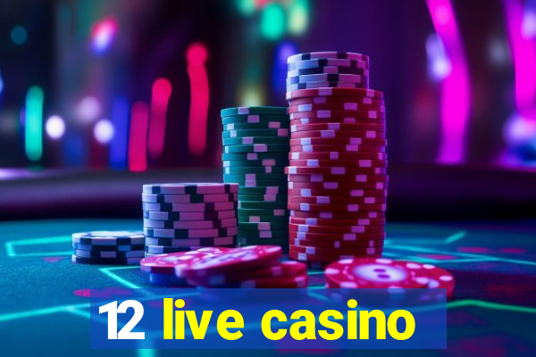 12 live casino