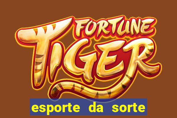 esporte da sorte apostas casino