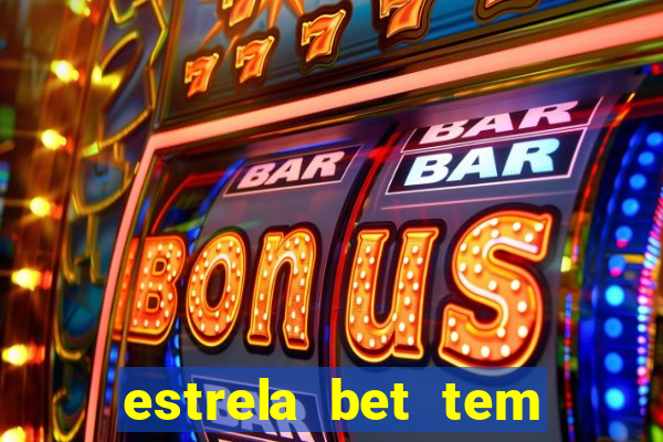 estrela bet tem limite de saque