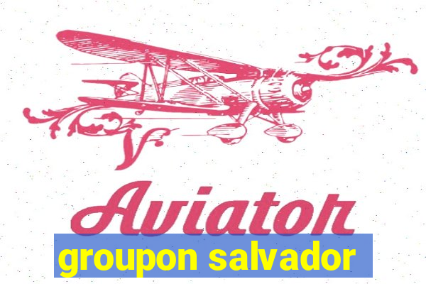 groupon salvador