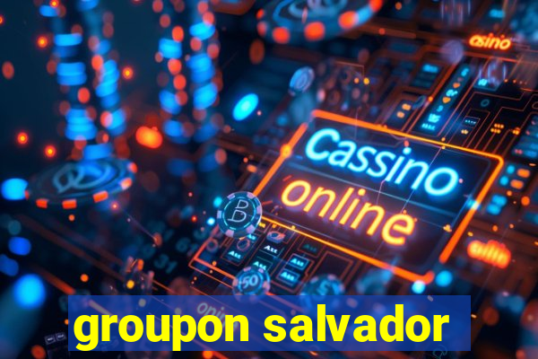 groupon salvador