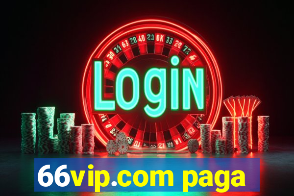 66vip.com paga