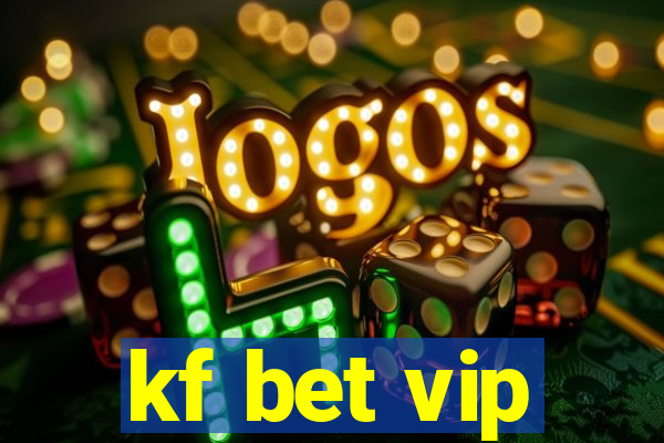 kf bet vip