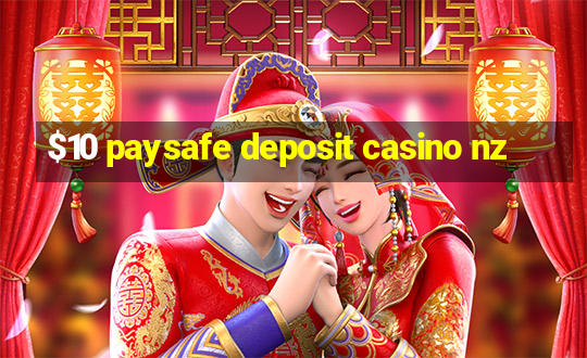 $10 paysafe deposit casino nz