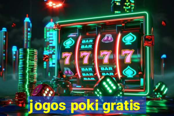 jogos poki gratis