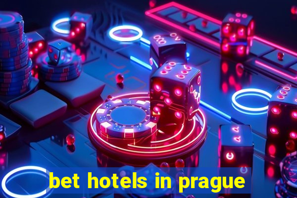 bet hotels in prague