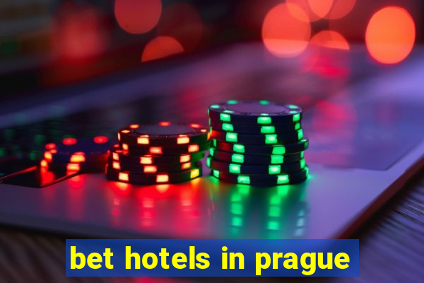 bet hotels in prague