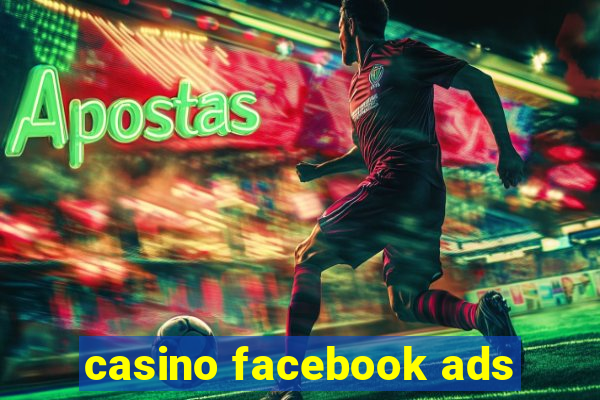 casino facebook ads