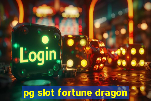 pg slot fortune dragon