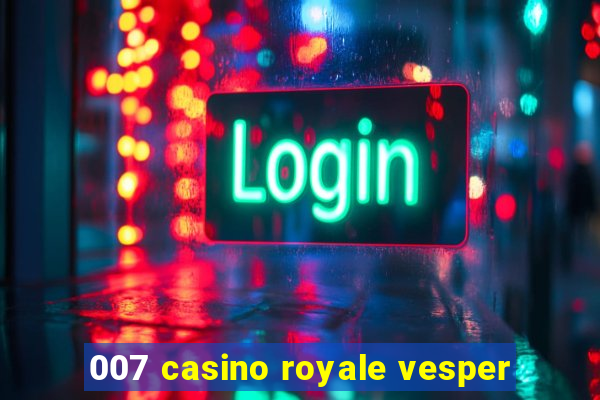 007 casino royale vesper