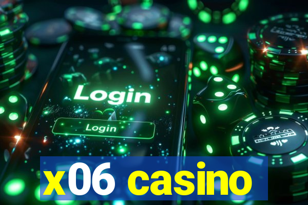 x06 casino