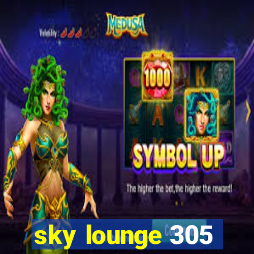 sky lounge 305