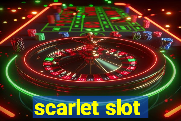 scarlet slot