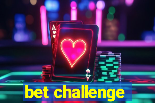 bet challenge