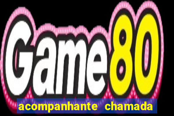 acompanhante chamada de video