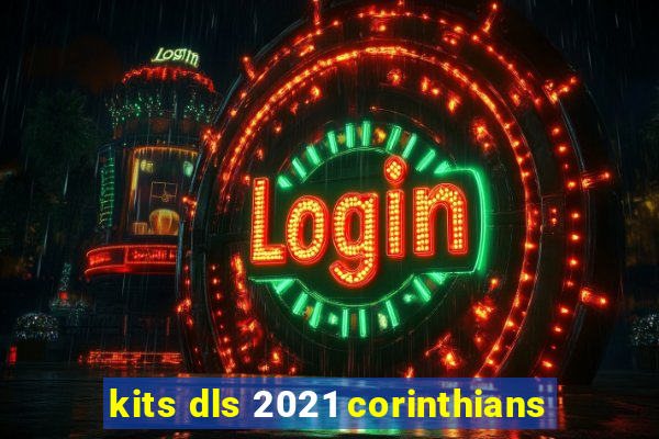 kits dls 2021 corinthians