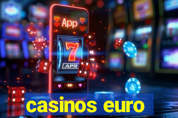 casinos euro