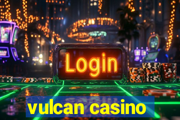 vulcan casino