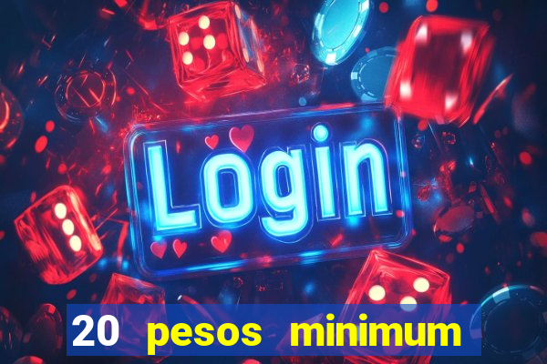 20 pesos minimum deposit casino philippines