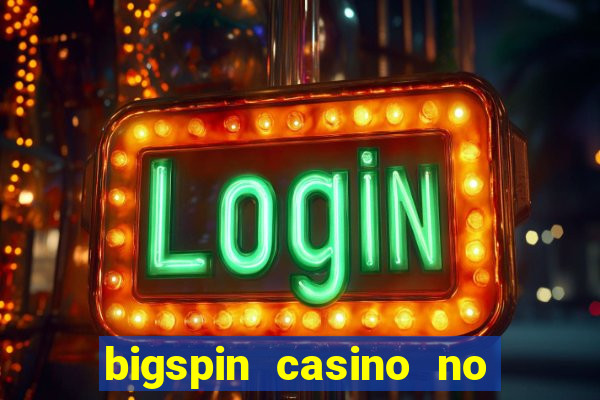 bigspin casino no deposit bonus